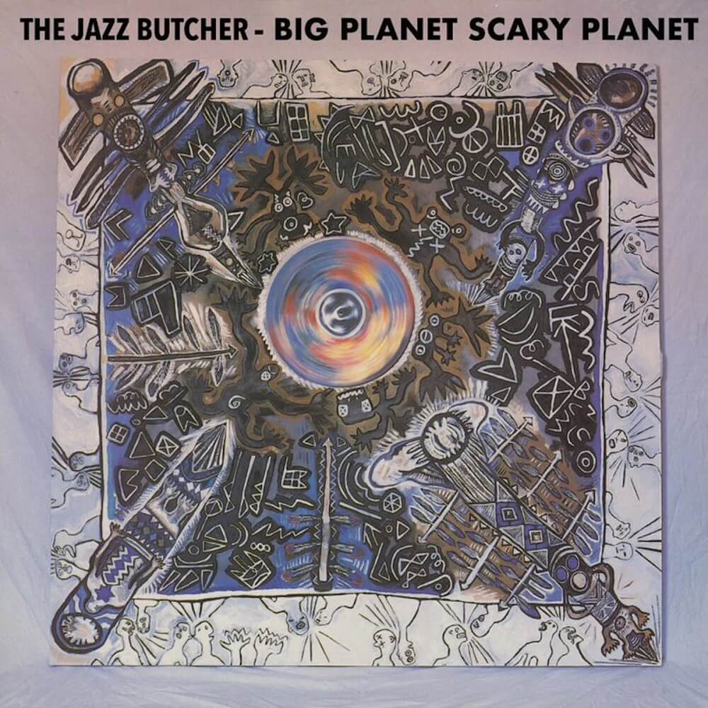 The Jazz Butcher - Big Planet Scarey Planet (RSD 2020) Vinyl Album